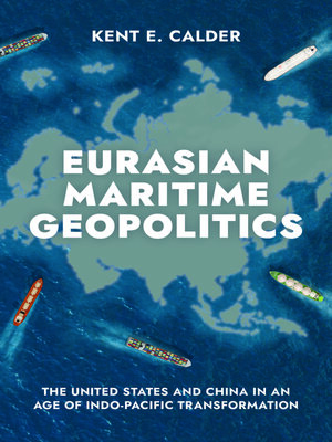 cover image of Eurasian Maritime Geopolitics